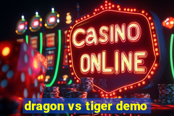 dragon vs tiger demo